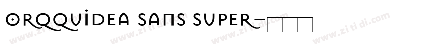 Orqquidea Sans Super字体转换